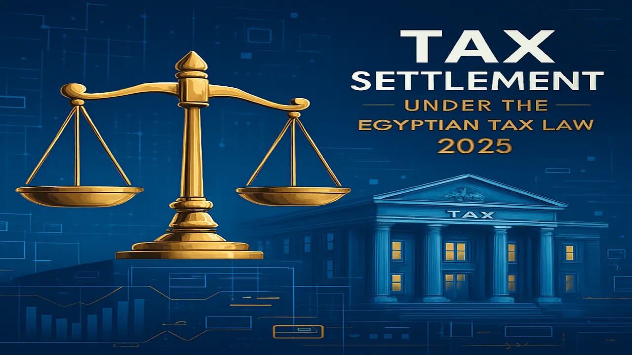 تسوية أوضاع الممولين بقانون 5 لسنة 2025 لإنهاء المنازعات 1 تسوية أوضاع الممولين بقانون 5 لسنة 2025 - إنهاء المنازعات الضريبية للممولين في مصر